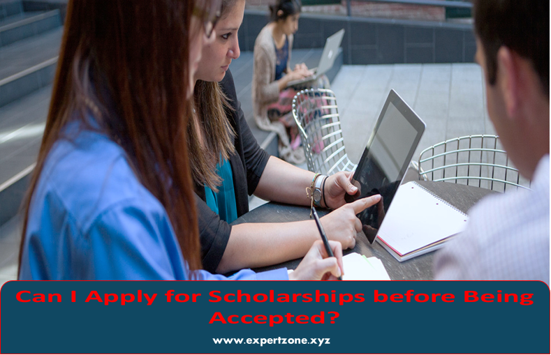 Can I Apply for Scholarships before Being Accepted: Scholarship Strategy