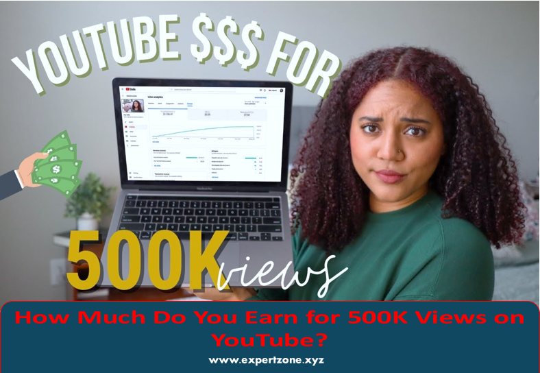 How Much Do You Earn for 500K Views on YouTube