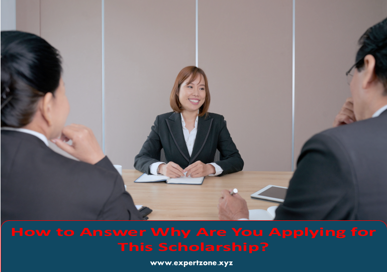 How to Answer Why Are You Applying for This Scholarship